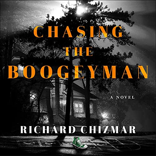 Chasing The Boogeyman – Richard Chizmar (2021) Book Review - What We ...