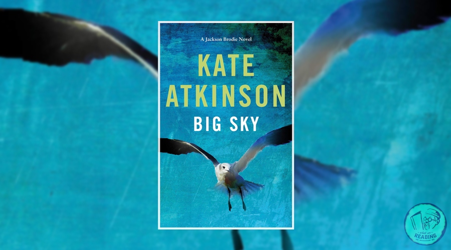 6 Books Like Big Sky By Kate Atkinson What We Reading